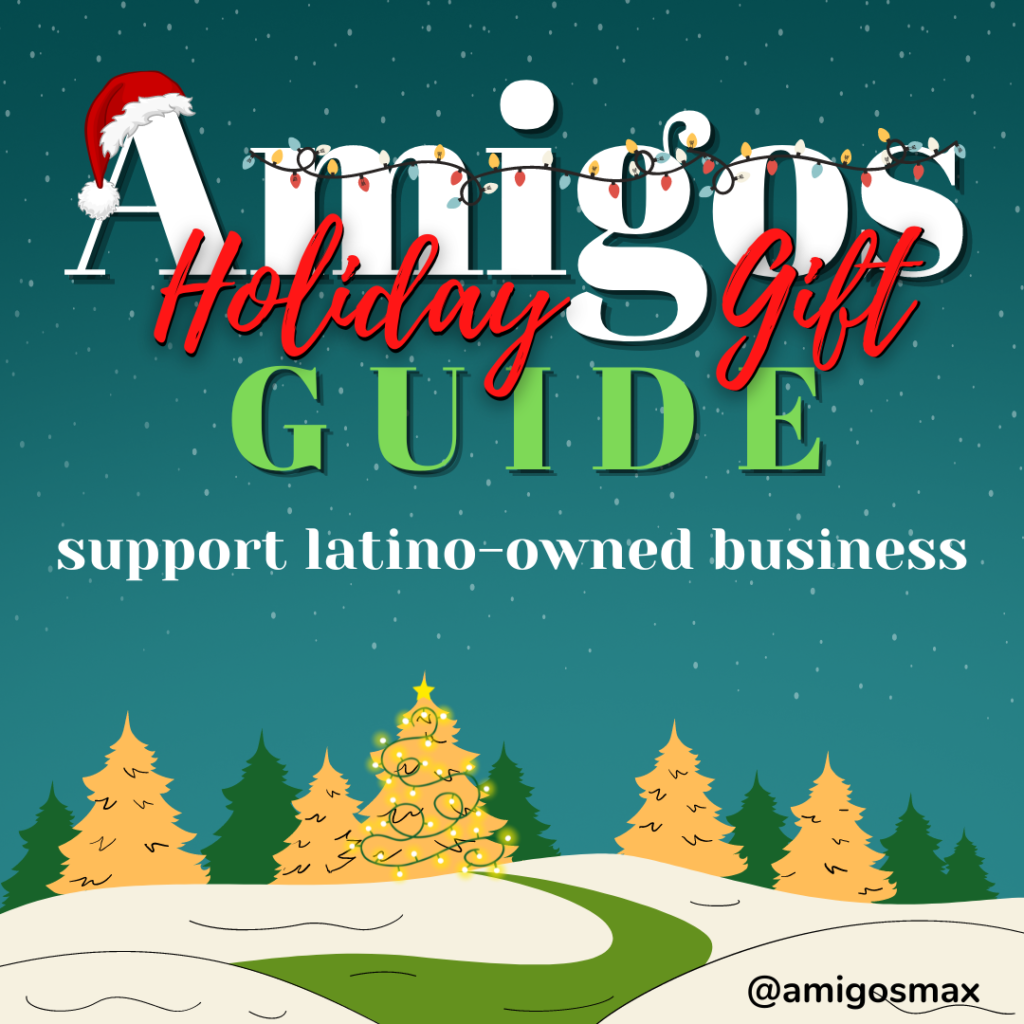 AMIGOS 2022 Holiday Gift Guide - Featuring 45 Gifts Ideas from Latino Businesses to Support This Christmas!