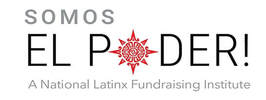 Somos El Poder, A National Latinx Fundraising Institute